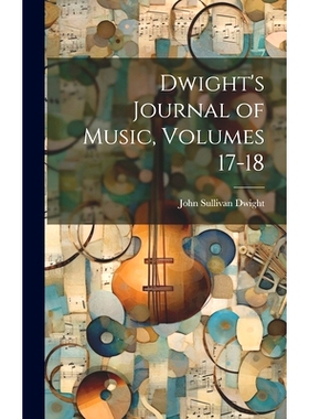 预订 Dwight’s Journal of Music, Volumes 17-18: 9781020380389