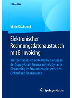 预订 Elektronischer Rechnungsdatenaustausch mit E-Invoicing: Wertbeitrag durch echte Digitalisierung in der Supply Chain