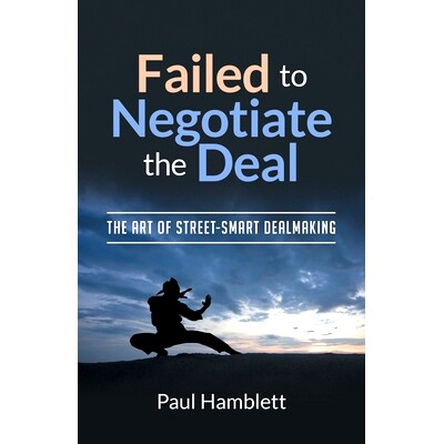 预订 Failed to Negotiate the Deal: The Art of Street Smart Dealmaking