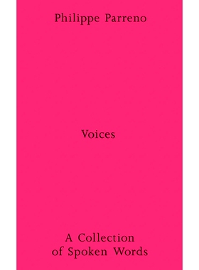 预订 Philippe Parreno: Voices: A Collection of Spoken Works 菲利普·帕雷诺：声音: 9783775756716