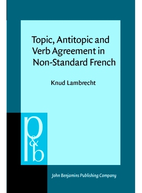 预订 Topic, Antitopic and Verb Agreement in Non-Standard French.: 9789027225269