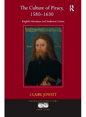 预订 The Culture of Piracy, 1580–1630: English Literature and Seaborne Crime: 9781138269408