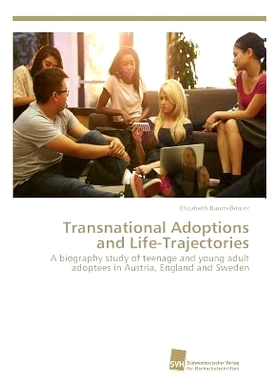 预订 Transnational Adoptions and Life-Traject: A biography study of teenage and young adult adoptees in Austria, England
