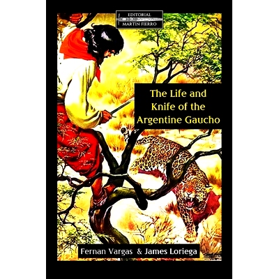 预订 The Life and Knife of the Argentine Gaucho: 9798466196061