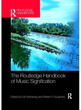 预订 The Routledge Handbook of Music Signification Routledge 音乐意义手册: 9781032172798