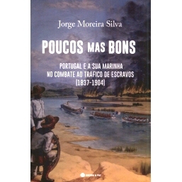 预订 Poucos mas bons : Portugal e a sua marinha no combate ao tráfico de escravos (1837-1904): 9789895760930