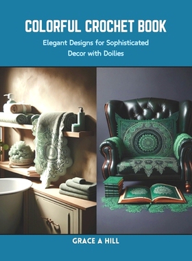 预订 Colorful Crochet Book: Elegant Designs for Sophisticated Decor with Doilies: 9798873955503