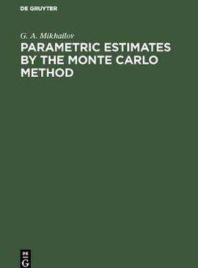 【预订】Parametric Estimates by the Monte Carlo Method 9783110460353