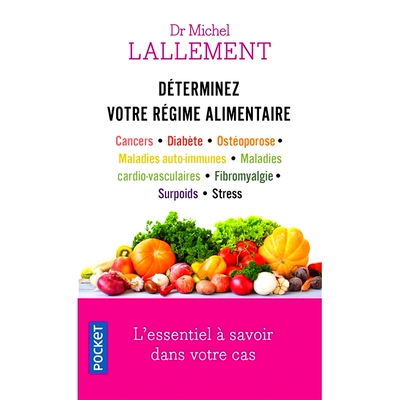 预订 Déterminez votre régime alimentaire : cancers, diabète, ostéoporose, maladies auto-immunes, maladies cardio-vas