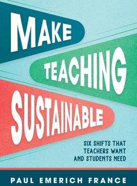 [预订]Make Teaching Sustainable: Six Shifts That Teachers Want and Students Need 9781416632290