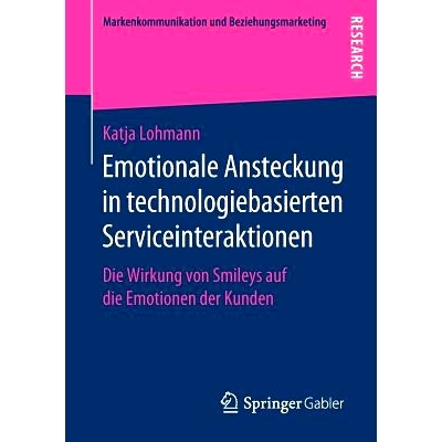 预订 Emotionale Ansteckung in Technologiebasierten Serviceinteraktionen: Die Wirkung Von Smileys Auf Die Emotionen Der K