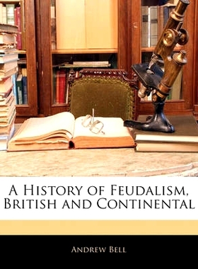 预订 A History of Feudalism, British and Continental: 9781145628724