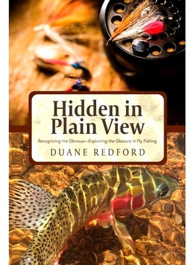 预订 Hidden in Plain View: Recognizing the Obvious-Exploiting the Obscure in Fly Fishing: 9781633935587
