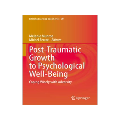 [预订]Post-Traumatic Growth to Psychological Well-Being 9783031152924