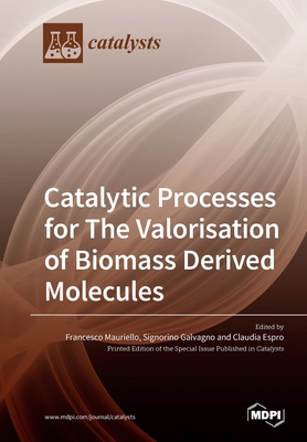 【预订】Catalytic Processes for The Valorisation of Biomass Derived Molecules