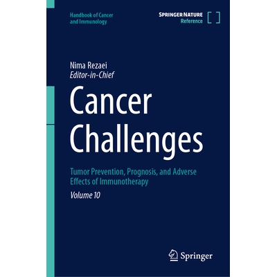 预订 Cancer Challenges Tumor Prevention, Prognosis, and Adverse Effects of Immunotherapy 癌症挑战：免疫治疗的肿瘤预防、