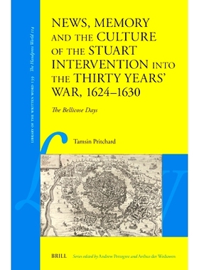 预订 News, Memory and the Culture of the Stuart Intervention Into the Thirty Years’ War, 1624-1630: The Bellicose Days:
