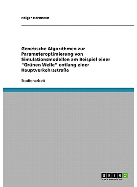 预订 Genetische Algorithmen Zur Parameteroptimierung Von Simulationsmodellen Am Beispiel Einer Grunen Welle Entlang Eine