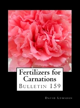 预订 Fertilizers for Carnations: Bulletin 159: 9781986064132
