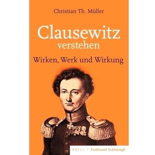 Wirken Werk 作品和影响 Clausewitz 9783506703170 了解克劳塞维茨：他 verstehen Wirkung 预订 und