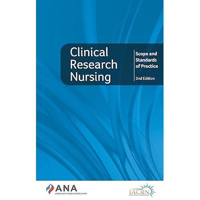 预订 Clinical Research Nursing: Scope and Standards of Practice: Second Edition 临床研究护理：业务范围与标准: 9781953985