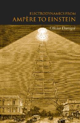 【预订】Electrodynamics from Ampere to Einstein