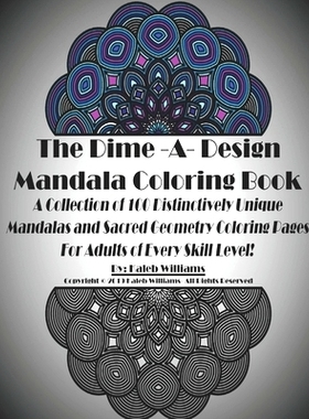 预订 The Dime-A-Design Mandala Coloring Book: A Collection of 100 Distinctively Unique Mandalas and Sacred Geometry Colo