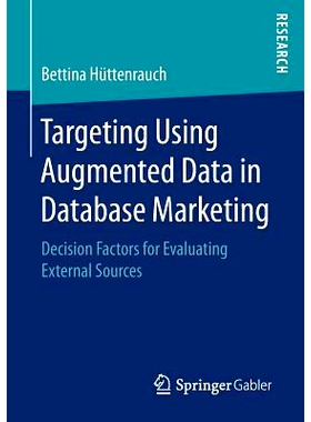 预订 Targeting Using Augmented Data in Database Marketing: Decision Factors for Evaluating External Sources 在数据库营销