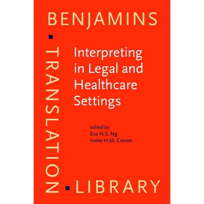 预订 Interpreting in Legal and Healthcare Settings. Perspectives on research and training. 解释法律和*保健设置：研究和培