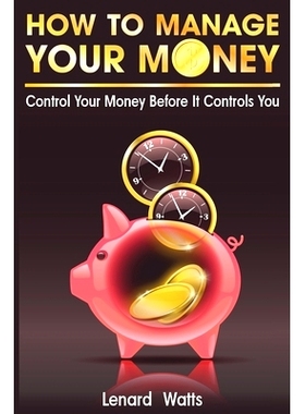 预订 How to Manage Your Money: Control Your Money Before It Controls You: 9781694820037