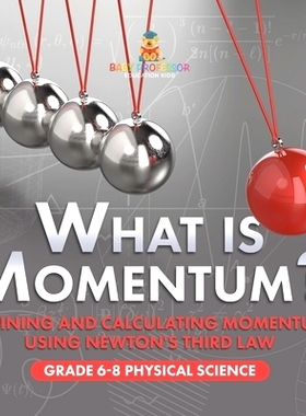 预订 What is Momentum? Defining and Calculating Momentum Using Newton’s Third Law Grade 6-8 Physical Science: 978154199
