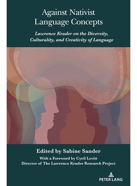 预订 Against Nativist Language Concepts: Lawrence Krader on the Diversity, Culturality, and Creativity of Language 反对