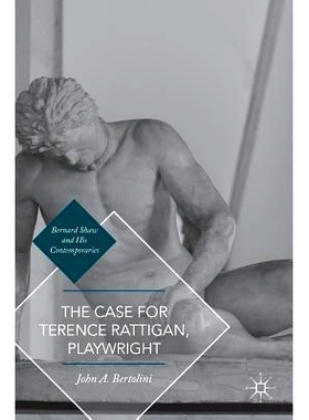 预订 The Case for Terence Rattigan, Playwright 剧作家特伦斯·拉蒂根案例: 9783319409962