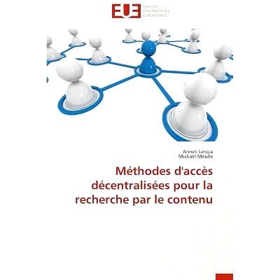 预订 Methodes D’Acces Decentralisees Pour La Recherche Par Le Contenu = Ma(c)Thodes D’Acca]s Da(c)Centralisa(c)Es Pour