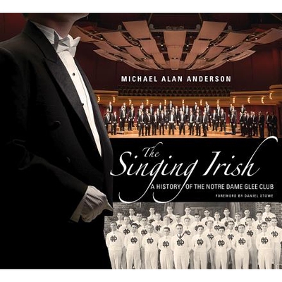 预订 Singing Irish: A History of the Notre Dame Glee Club 歌唱爱尔兰：圣母合唱团的历史: 9780268020453