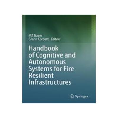 [预订]Handbook of Cognitive and Autonomous Systems for Fire Resilient Infrastructures 9783030986872