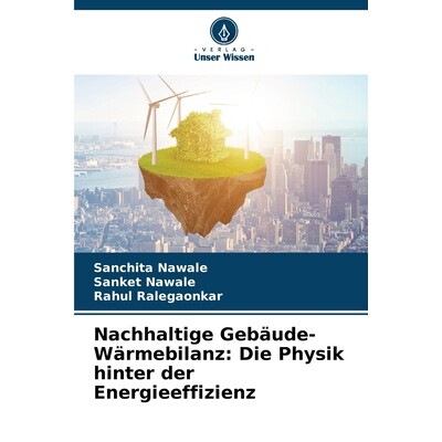 预订 Nachhaltige Gebäude-Wärmebilanz: Die Physik hinter der Energieeffizienz 9786209146473