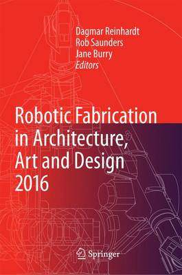 【预订】Robotic Fabrication in Architecture, Art and Design 2016