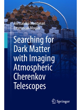 预订 Searching for Dark Matter with Imaging Atmospheric Cherenkov Telescopes 用成像大气切伦科夫望远镜寻找暗物质: 9783031