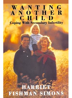 预订 Wanting Another Child: Coping With Secondary Infertility: 9780787943745