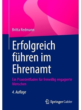 预订 Erfolgreich führen im Ehrenamt: Ein Praxisleitfaden für freiwillig engagierte Menschen: 9783658397128