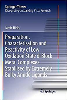 【预售】Preparation, Characterisation and Reactivity of Low Oxidation State d-Block Metal Complexes Stabilised by ...