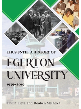 预订 Thus Until: A History of Egerton University 1939-2019: 9789966569288