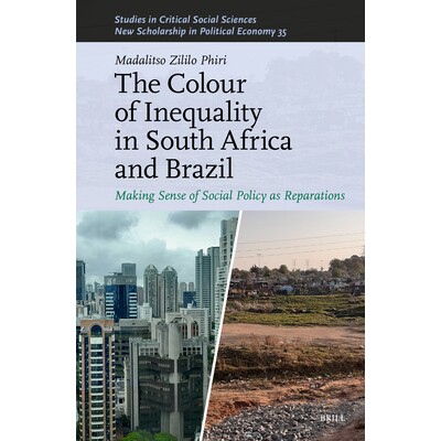 预订 The Colour of Inequality in South Africa and Brazil: Making Sense of Social Policy as Reparations 南非和巴西不平等