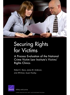 预订 Securing Rights for Victims: A Process Evaluation of the National Crime Victim Law Institute’s Victims’ Rights Cl