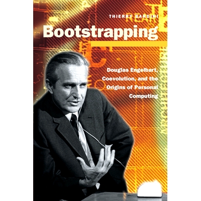 预订 Bootstrapping: Douglas Engelbart, Coevolution, and the Origins of Personal Computing: 9780804737234