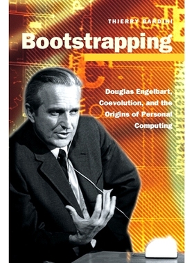 预订 Bootstrapping: Douglas Engelbart, Coevolution, and the Origins of Personal Computing: 9780804737234