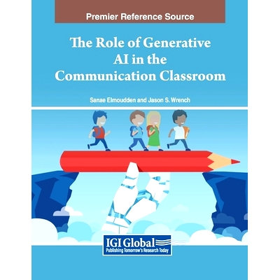 预订 The Role of Generative AI in the Communication Classroom: 9798369348086