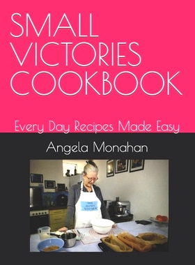 预订 Small Victories Cookbook: Every Day Recipes Made Easy: 9798850193010