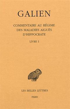 [预订]Galien, Vol. 9. Commentaire au régime des maladies aiguës d’Hippocrate : livre I 9782251006284